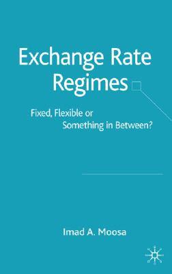 【预售】Exchange Rate Regimes: Fixed, Flexible or Something