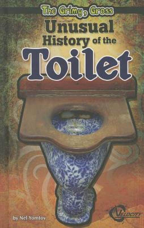 【预售】the grimy, gross unusual history of the toilet