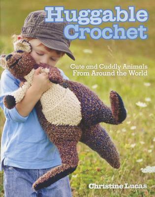 【预售】Huggable Crochet: Cute and Cuddly Animals from