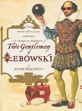【预售】Two Gentlemen of Lebowski: A Most Excellent Comedie