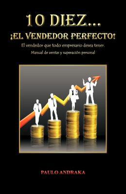 【预售】10 Diez... El Vendedor Perfecto!: El Vendedor Que