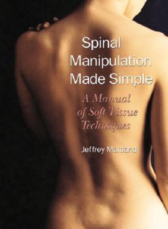 【预售】Spinal Manipulation Made Simple: A Manual of Soft