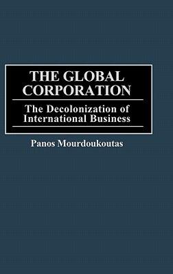 【预售】The Global Corporation: The Decolonization of