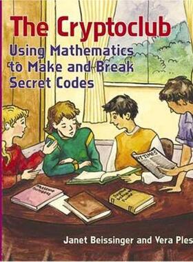 现货The Cryptoclub: Using Mathematics to Make and Break