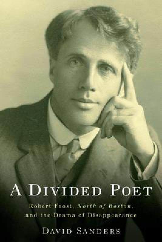 【预售】a divided poet: robert frost, north of boston, and