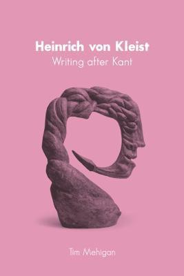 【预售】Heinrich Von Kleist: Writing After Kant