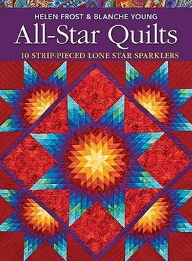 【预售】All-Star Quilts: 10 Strip-Pieced Lone Star
