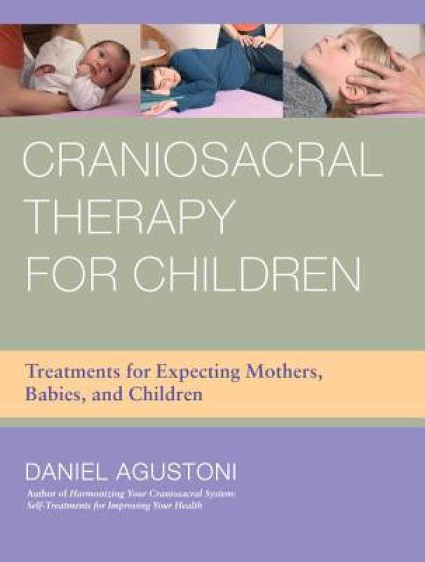 【预售】Craniosacral Therapy for Children: Treatments for