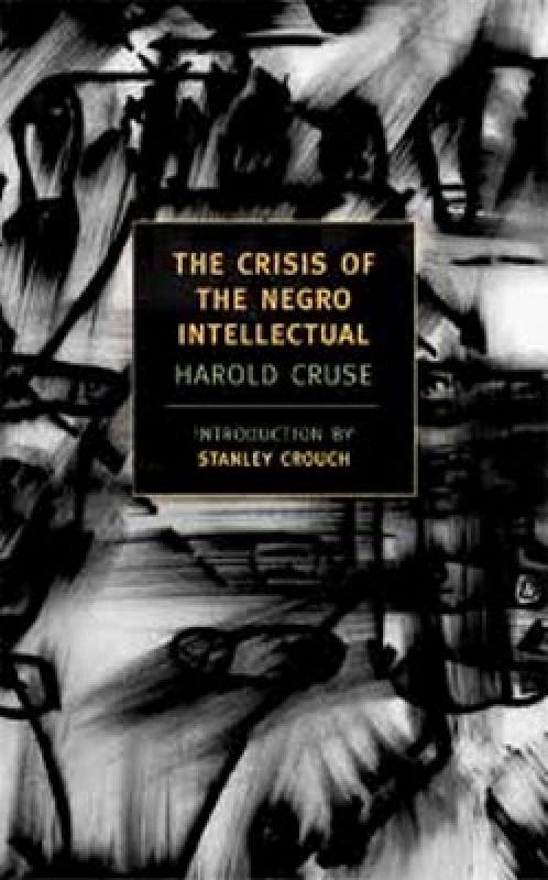 【预售】the crisis of the negro intellectual: a historical