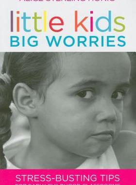 【预售】Little Kids, Big Worries: Stress-Busting Tips for