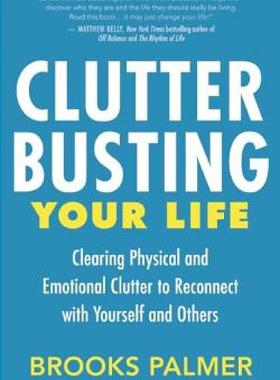【预售】Clutter Busting Your Life: Clearing Physical and