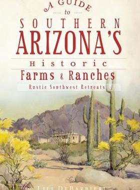 【预售】A Guide to Southern Arizona's Historic Farms