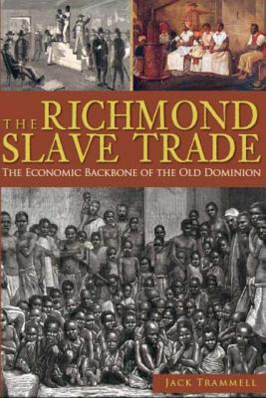 【预售】The Richmond Slave Trade: The Economic Backbone of