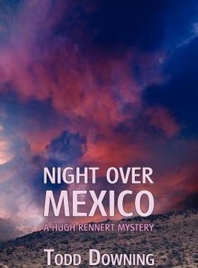 【预售】Night Over Mexico (a Hugh Rennert Mystery)