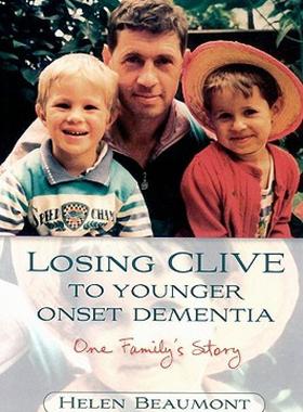 【预售】Losing Clive to Younger Onset Dementia: One Family's