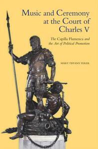 【预售】Music and Ceremony at the Court of Charles V: The