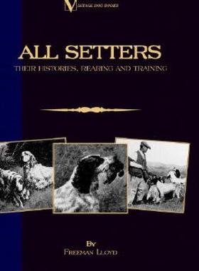 【预售】All Setters: Their Histories, Rearing & Training