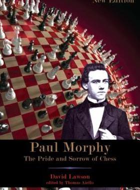 【预售】Paul Morphy: The Pride and Sorrow of Chess