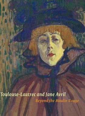 【预售】Toulouse Lautrec and Jane Avril: Beyond the Moulin