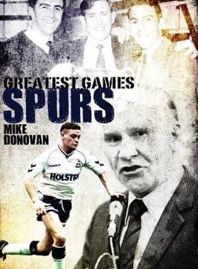 【预售】Spurs Greatest Games: Tottenham Hotspur's 50 Finest
