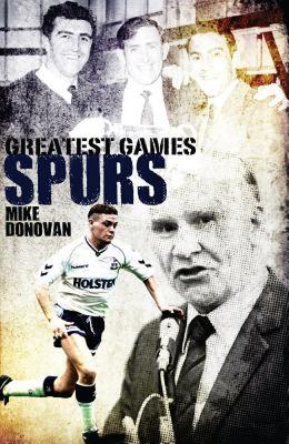【预售】Spurs Greatest Games: Tottenham Hotspur's 50 Finest