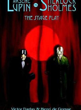 【预售】Arsene Lupin vs. Sherlock Holmes: The Stage Play