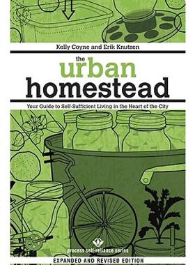 【预售】The Urban Homestead: Your Guide to Self-Sufficient