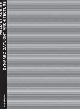 【预售】Dynamic Daylighting Architecture: Basics, Systems