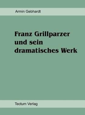 【预售】Franz Grillparzer Und Sein Dramatisches Werk