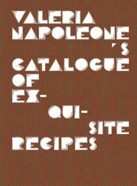 【预售】Valeria Napoleone's Catalogue of Exquisite Recipes