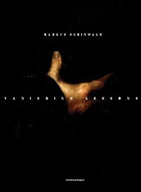 【预售】Markus Schinwald: Vanishing Lessons