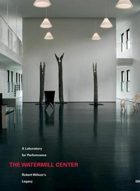 【预售】The Watermill Center: A Laboratory for Performance:
