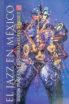 Pre-sale of El Jazz En Mexico. Datos Para Una Historia