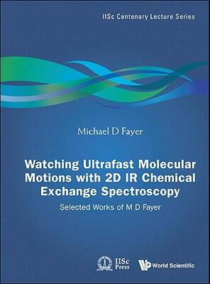 【预售】Watching Ultrafast Molecular Motions with 2D IR