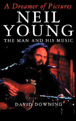【预售】A Dreamer of Pictures: Neil Young: The Man and His