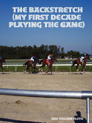 【预售】The Backstretch (My First Decade Playing the Game)