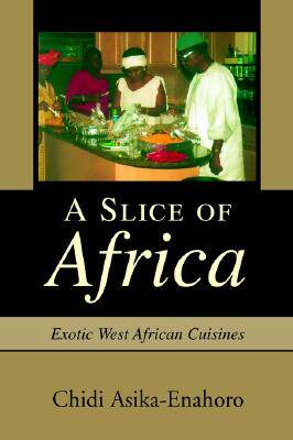【预售】A Slice of Africa: Exotic West African Cuisines - 封面