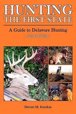【预售】Hunting the First State: A Guide to Delaware Hunting