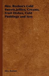 【预售】Mrs. Beeton's Cold Sweets, Jellies, Creams, Fruit