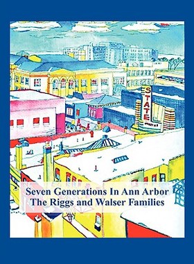 【预售】Seven Generations in Ann Arbor: The Riggs and Walser