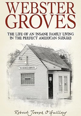 【预售】Webster Groves: The Life of an Insane Family Living
