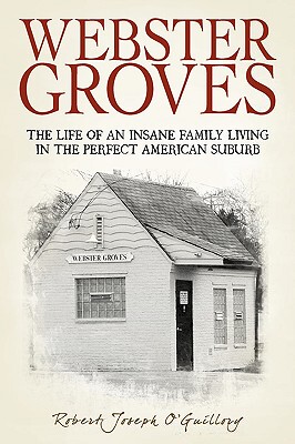 【预售】Webster Groves: The Life of an Insane Family Living