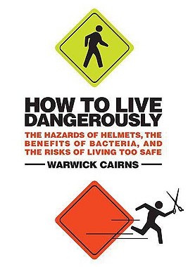 【预售】How to Live Dangerously: The Hazards of Helmets, the