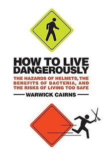【预售】How to Live Dangerously: The Hazards of Helmets, the