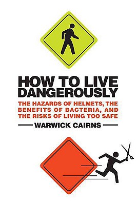 【预售】How to Live Dangerously: The Hazards of Helmets, the