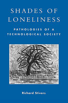 【预售】Shades of Loneliness: Pathologies of a Technological