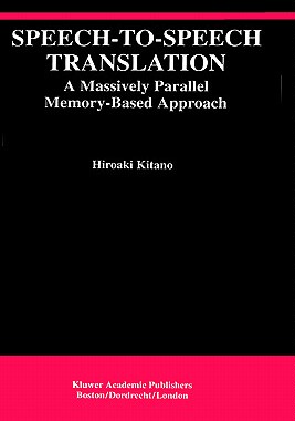 【预售】Speech--To--Speech Translation: A Massively Parallel