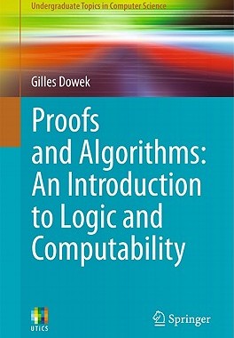 【预售】Proofs and Algorithms: An Introduction to Logic and