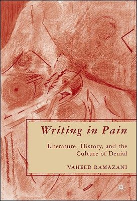 【预售】Writing in Pain: Literature, History, and the