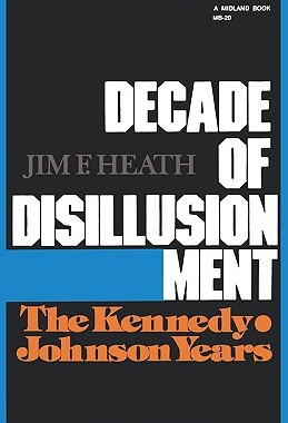 【预售】Decade of Disillusionment: The Kennedy Johnson